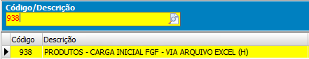 3. Relatório: 938 - PRODUTOS - CARGA INICIAL FGF - VIA ARQUIVO EXCEL (H)