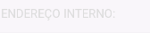 2. Campo: Endereço Interno